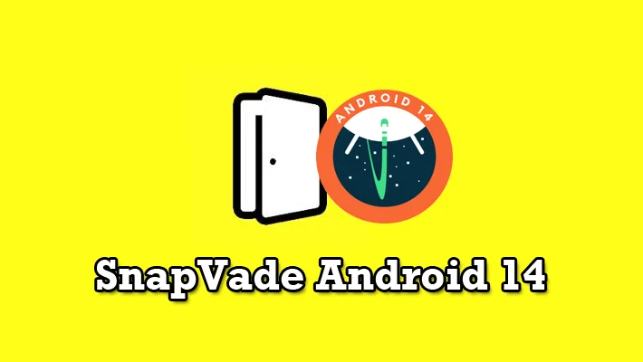 snapvade android 14